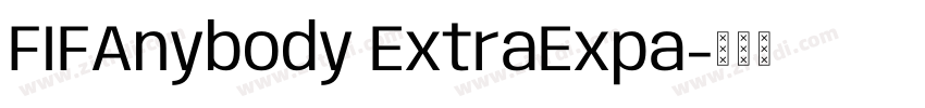 FIFAnybody ExtraExpa字体转换 FIFAnybody ExtraExpa字体转换